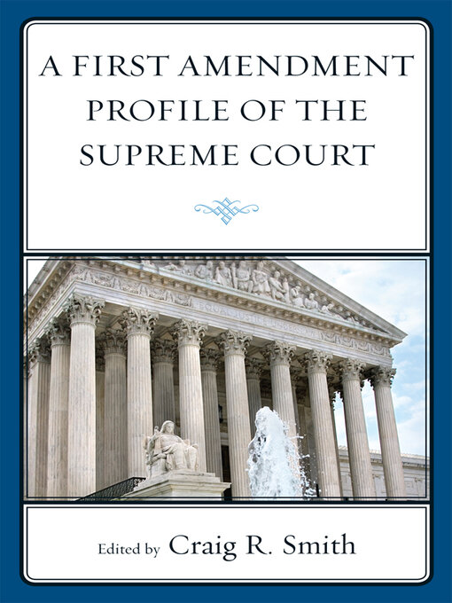 Title details for A First Amendment Profile of the Supreme Court by Craig Smith - Available